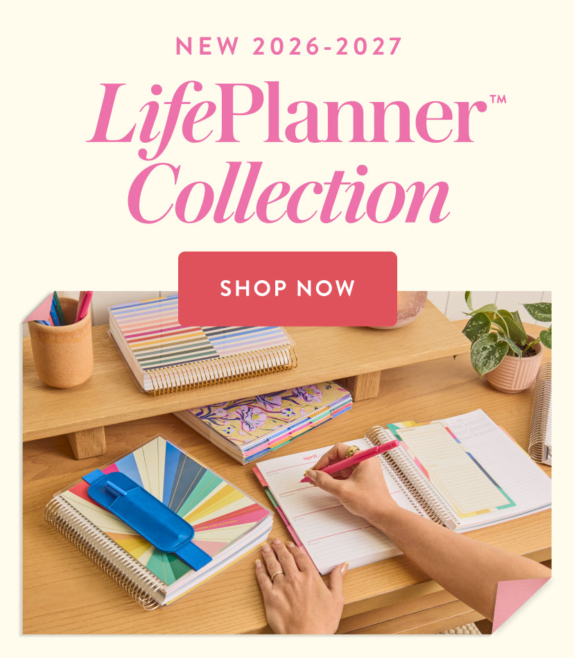 Grid of images showing the NEW 2026-2027 LifePlanner™ Collection. Click to Shop now!